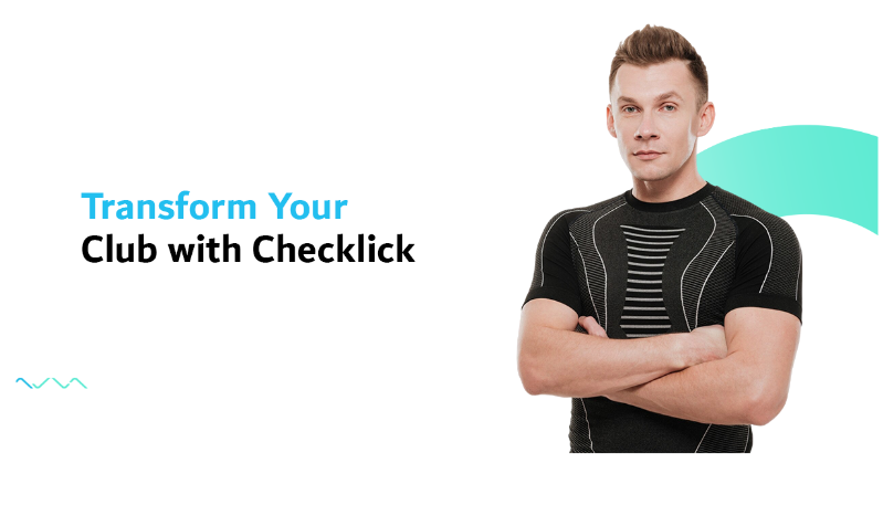 Transform your Club with Checklick